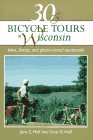 30 Bicycle Tours in Wisconsin : Lakes, Forests, and Glacier-Carved Countryside (30 Bicycle Tours Series)