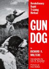 Richard Wolters work was recommended to me by a fellow bird hunter. I found the book to be well written and to the point, pardon my pun. I purchased this book in preperation for my first Bird Dog. I tested Mr. Wolters technique on our family dog, a Beagle, and I was able to have her stopping on a dime to "WHOA". And after just ten minutes I was able to get her to Quarter back and forth across a baseball field. I can't wait for my hunting dog to arrive so that I can begin training him for the next hunting season. "Gun Dog" has definitley become my training bible.Gun Dog, February 19, 2000 